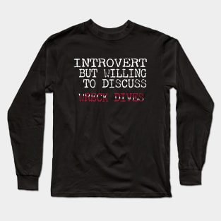 Dive Gear For Introvert But Willing To Discuss Wreck Scuba Diving Long Sleeve T-Shirt